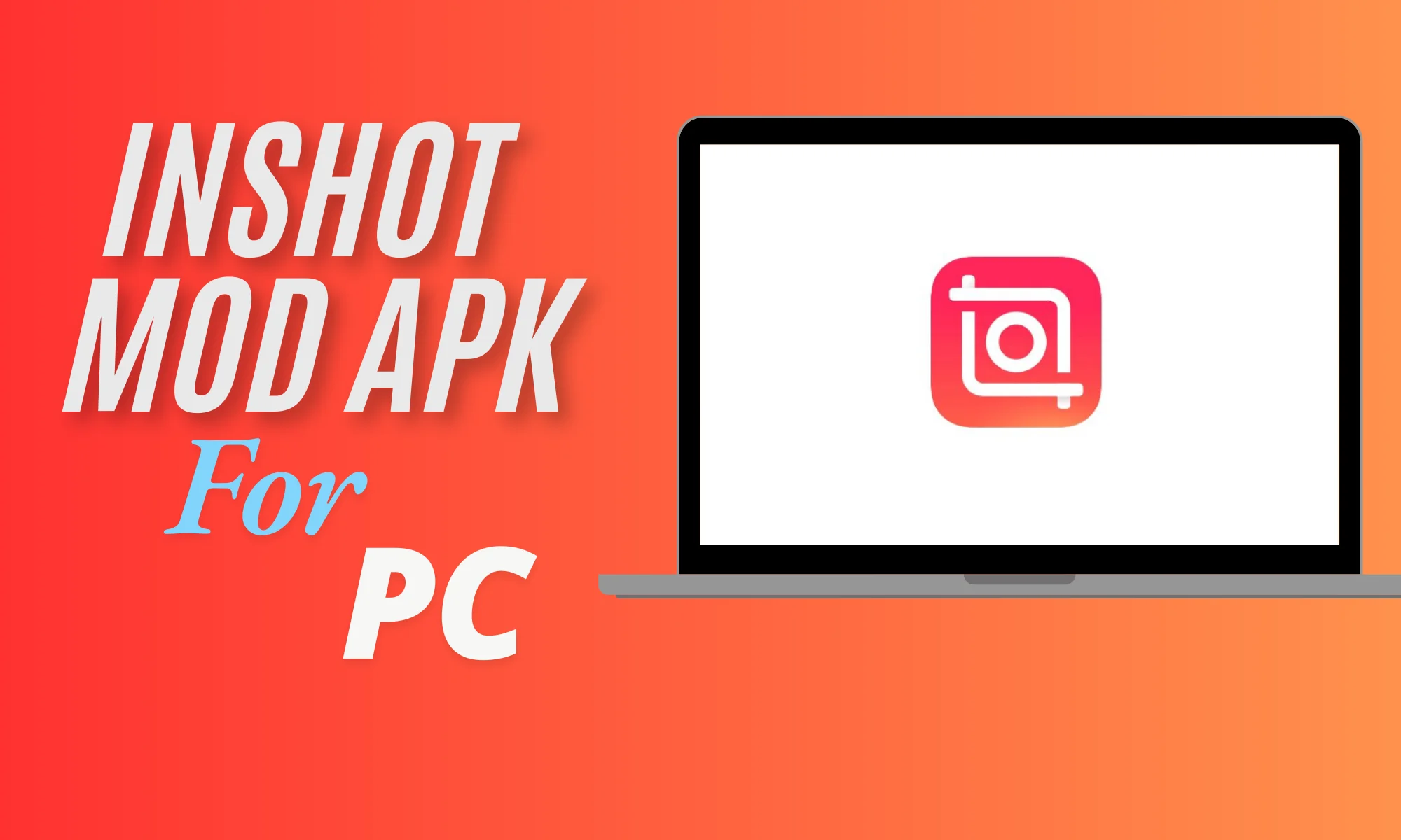 Inshot Mod APK for PC